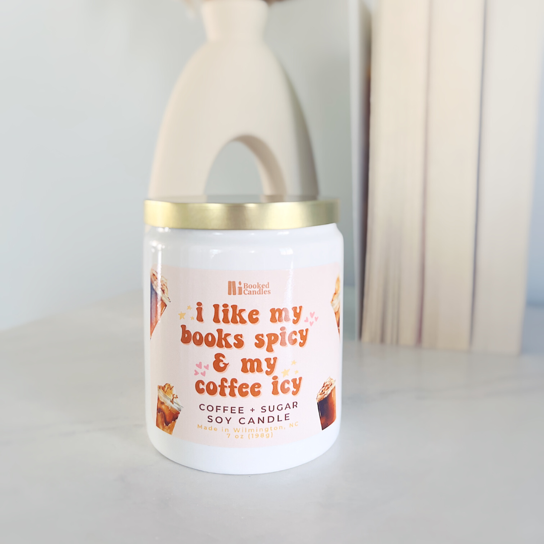 I Like My Books Spicy and My Coffee Icy