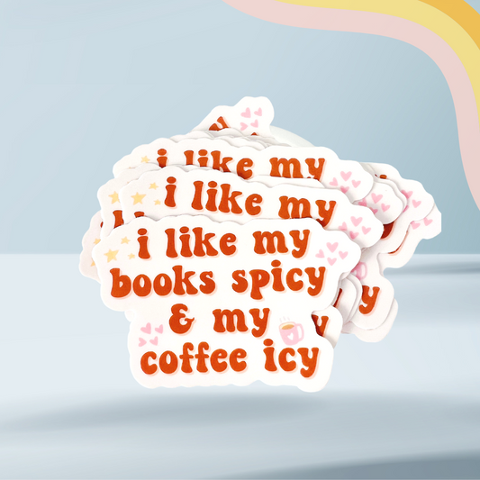 I Like My Books Spicy and My Coffee Icy Sticker