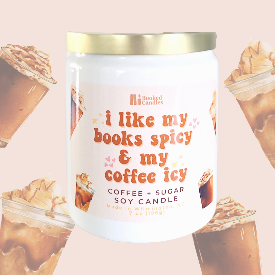 I Like My Books Spicy and My Coffee Icy