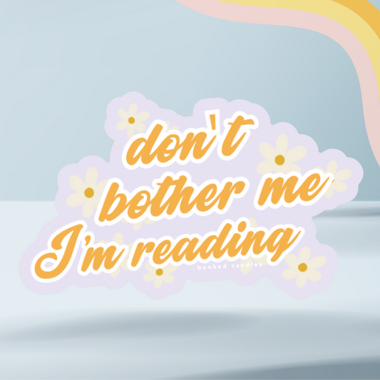 Don't bother me I'm reading - Sticker
